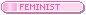 Feminist